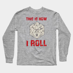 RPG Gamer - This Is How I Roll Long Sleeve T-Shirt